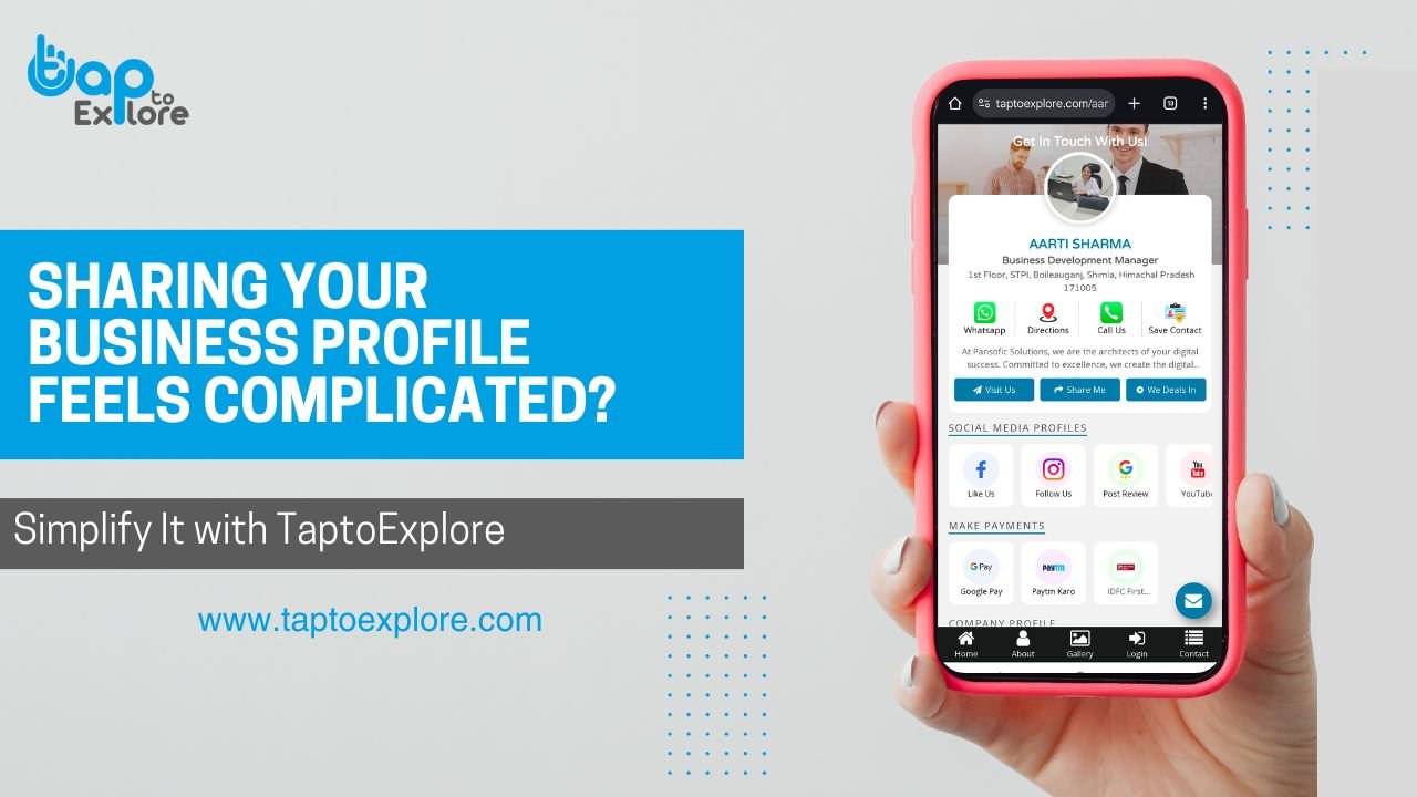 Sharing Your Business Profile Feels Complicated? Simplify It with TaptoExplore