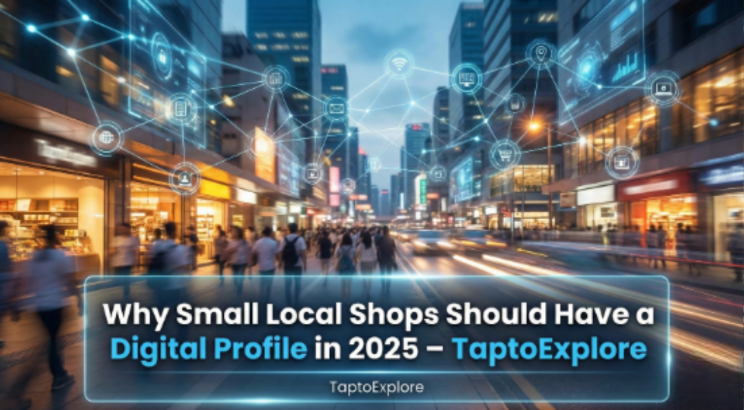 Why Small Local Shops Should Have a Digital Profile in 2026 – TaptoExplore